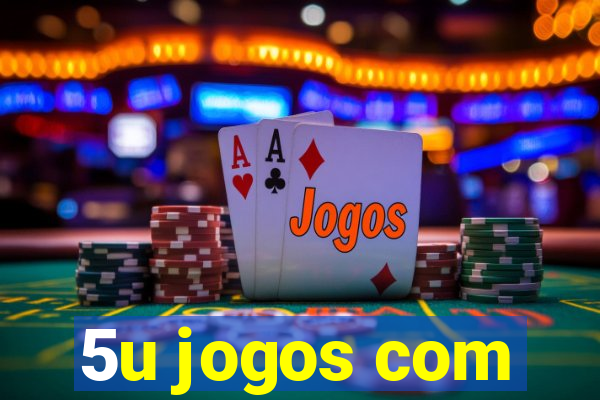 5u jogos com